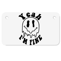 Yeah I'm Fine Motorcycle License Plate | Artistshot