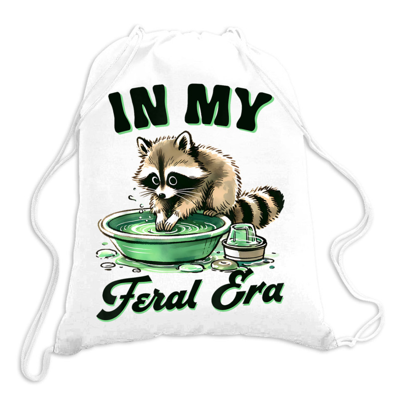 Funny Raccoon Saying In My Feral Era Drawstring Bags | Artistshot