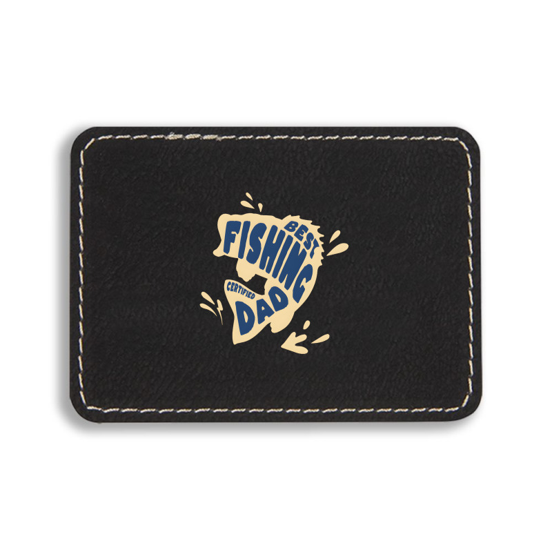 Quotes Dad Best Fishing Rectangle  Leatherette Patch | Artistshot