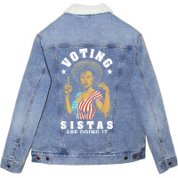 Voting Sistas Are Doing It Unisex Sherpa-lined Denim Jacket | Artistshot