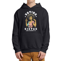 Voting Sistas Are Doing It Urban Pullover Hoodie | Artistshot