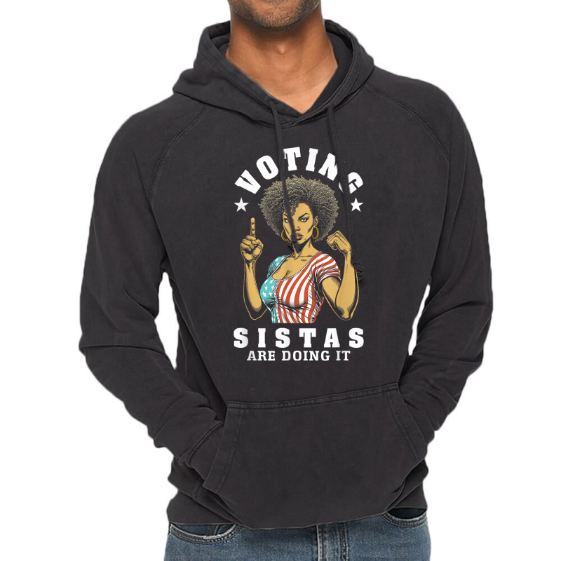 Voting Sistas Are Doing It Vintage Hoodie | Artistshot