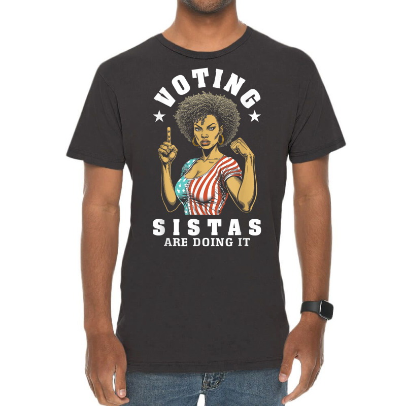 Voting Sistas Are Doing It Vintage T-shirt | Artistshot