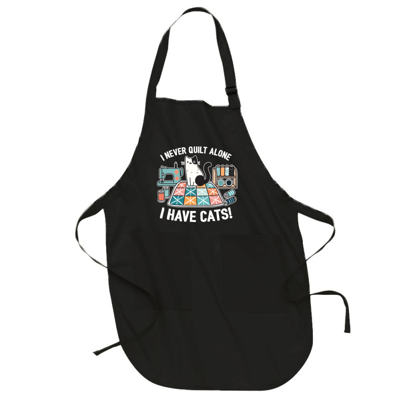 I Never Quilt Alone I Have Cats Full-length Apron | Artistshot