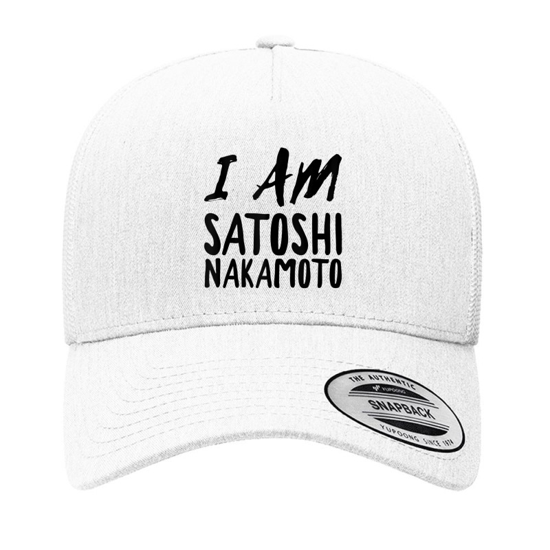 Bitcoin Lover I Am Satoshi Nakamoto Yupoong Trucker Cap by cm-arts | Artistshot