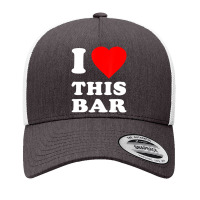 I Love This Bar Yupoong Trucker Cap | Artistshot