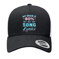 My Brain Is 80% Song Lyrics Singer Catchy Tune Lyrics Yupoong Trucker Cap | Artistshot