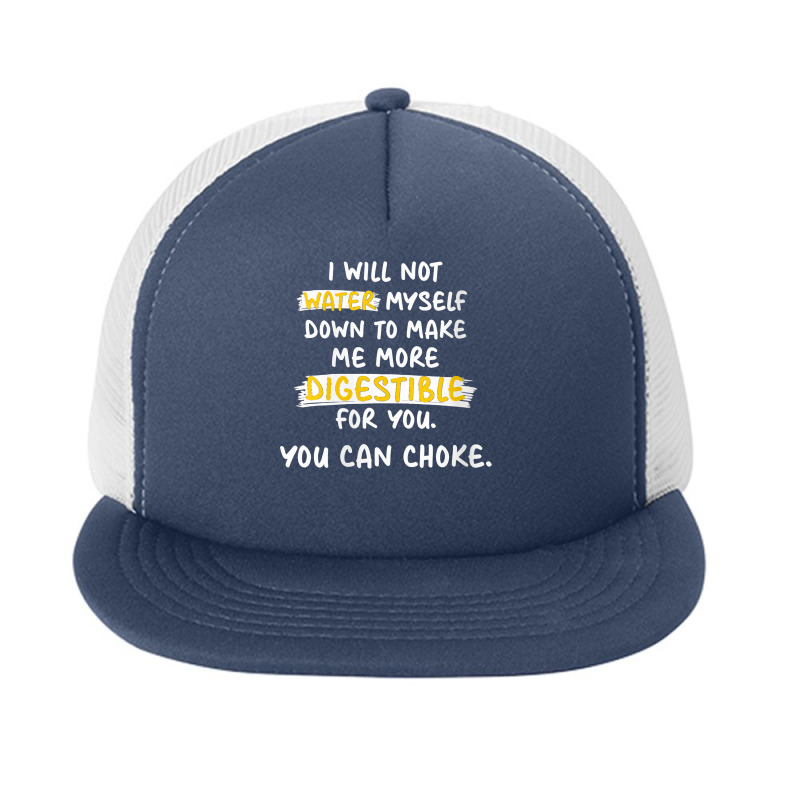 Womens I Will Not Water Myself Down To Make Me More Digestible V Neck Foam Snapback hat by cm-arts | Artistshot