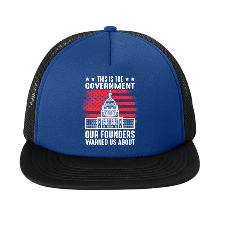 This Is The Government Our Founders Warned Us About   Copy Copy Copy C Foam Snapback Hat | Artistshot