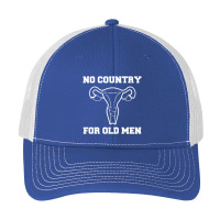 No Country For Old Men Uterus Sweatshirt - Feminist, Feminism, Reprodu Pa Trucker Cap | Artistshot