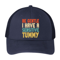 Be Gentle I Have A Sensitive Tummy Pa Trucker Cap | Artistshot