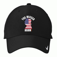 You Missed Again Nike Dri-fit Cap | Artistshot