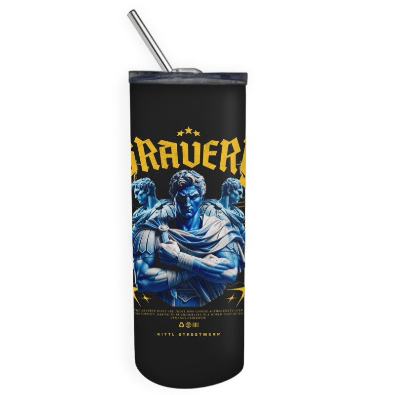 Bravery Skinny Tumbler | Artistshot