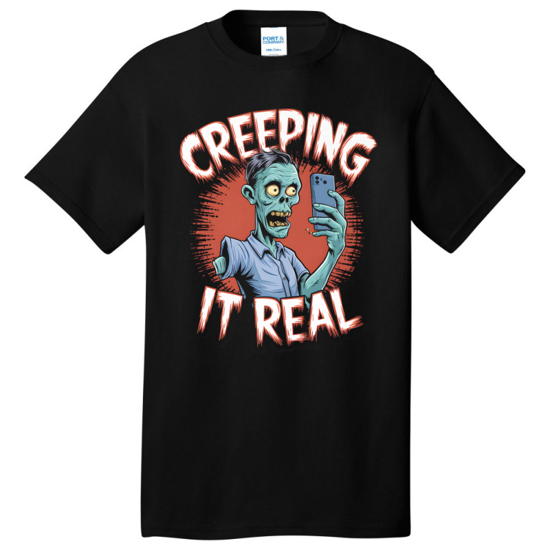 Creeping It Real Funny Zombie Selfie Design For Ha Basic T-shirt | Artistshot