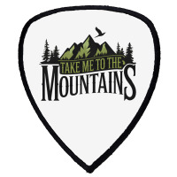 Take Me To The Mountains Shield S Patch | Artistshot