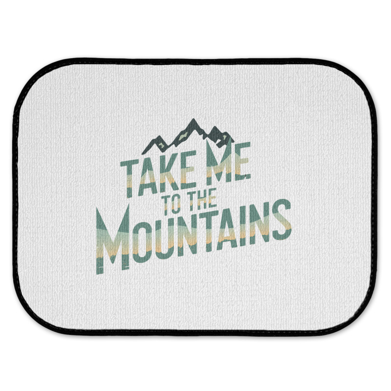 Quotes Take Me To The Mountains Rear Car Mat | Artistshot