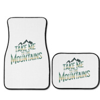 Quotes Take Me To The Mountains Full Set Car Mats | Artistshot