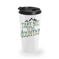 Quotes Take Me To The Mountains Travel Mug | Artistshot