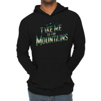 Quotes Take Me To The Mountains Lightweight Hoodie | Artistshot