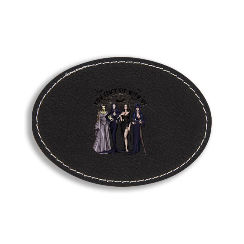 You Can't Sit With Us, Halloween Oval Leatherette Patch | Artistshot