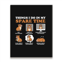 Capybara Lover Things I Do In My Spare Time Metal Print Vertical | Artistshot