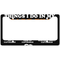 Capybara Lover Things I Do In My Spare Time License Plate Frame | Artistshot