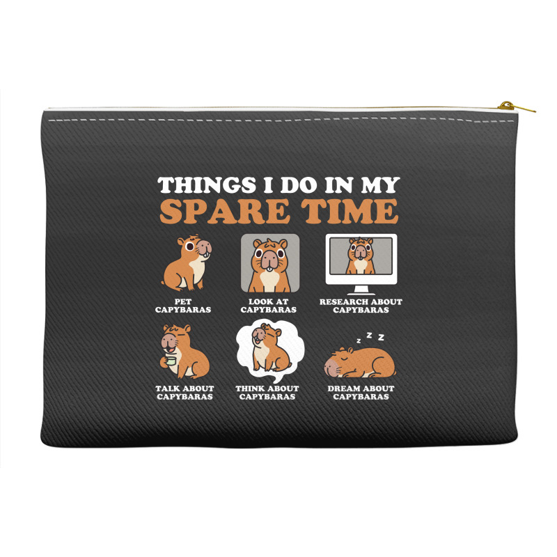 Capybara Lover Things I Do In My Spare Time Accessory Pouches | Artistshot