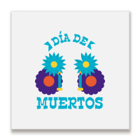 Dia De Muertos, Flowers Metal Print Square | Artistshot