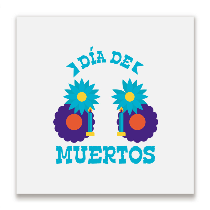 Dia De Muertos, Flowers Metal Print Square | Artistshot