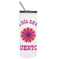 Dia De Muertos, Flowers Skinny Tumbler | Artistshot