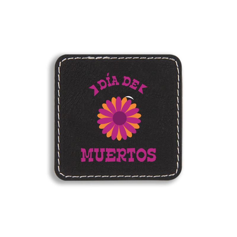 Dia De Muertos, Flowers Square Leatherette Patch | Artistshot