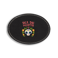 Dia De Muertos, Skull, Skulls, Skeleton, Flowers Oval Leatherette Patch | Artistshot