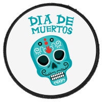 Dia De Muertos, Skull, Skulls, Skeleton Round Patch | Artistshot