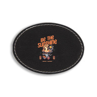 Be The Sunshine Everyday Oval Leatherette Patch | Artistshot