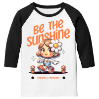 Be The Sunshine Everyday Youth 3/4 Sleeve | Artistshot