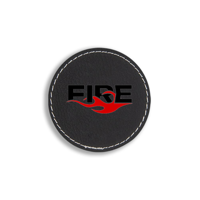 Fire Round Leatherette Patch | Artistshot