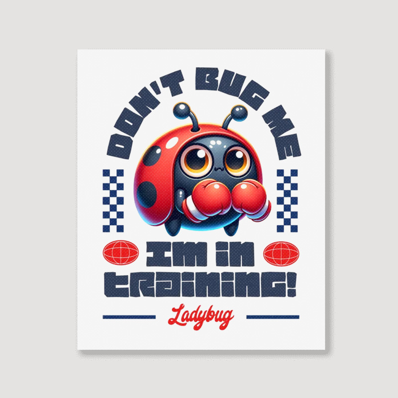 Funny Ladybug Training Quote Portrait Canvas Print | Artistshot