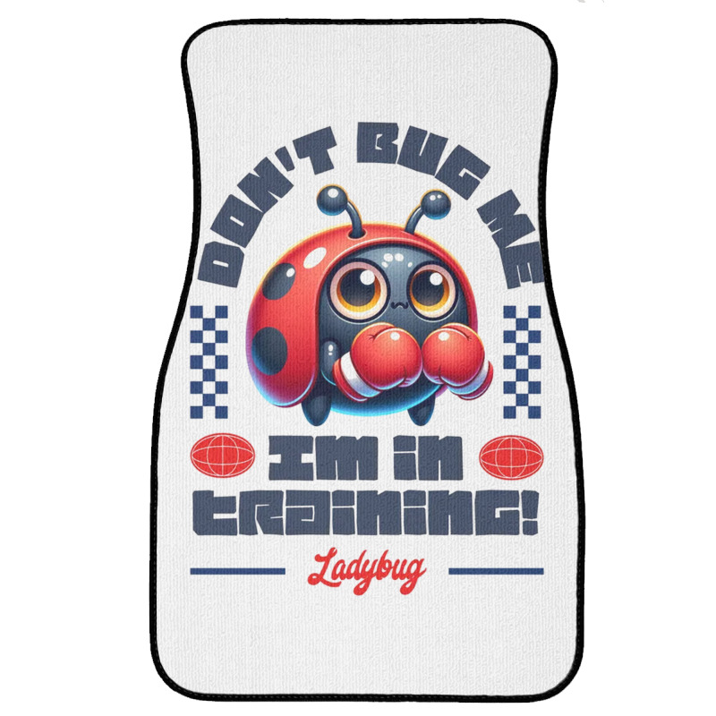 Funny Ladybug Training Quote Front Car Mat | Artistshot