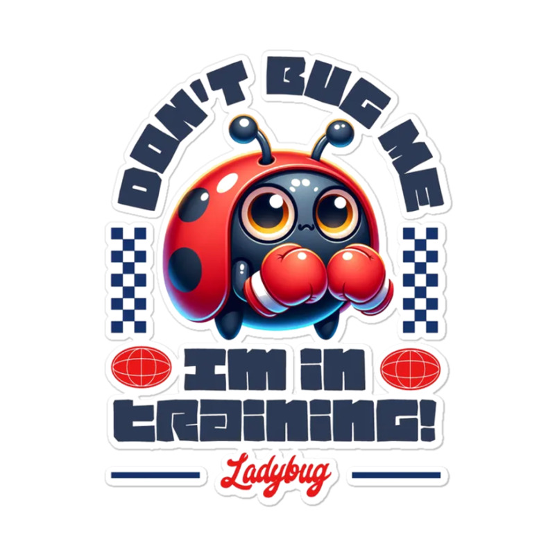 Funny Ladybug Training Quote Sticker | Artistshot