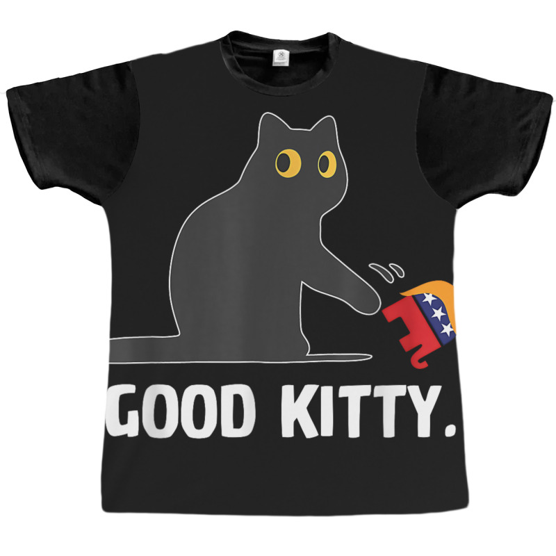 Good Kitty Funny Black Cat Trump Democrat Graphic T-shirt | Artistshot