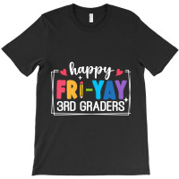 Happy Fri Yay 3rd Graders T-shirt | Artistshot