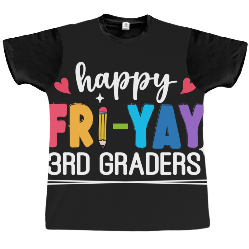 Happy Fri Yay 3rd Graders Graphic T-shirt | Artistshot