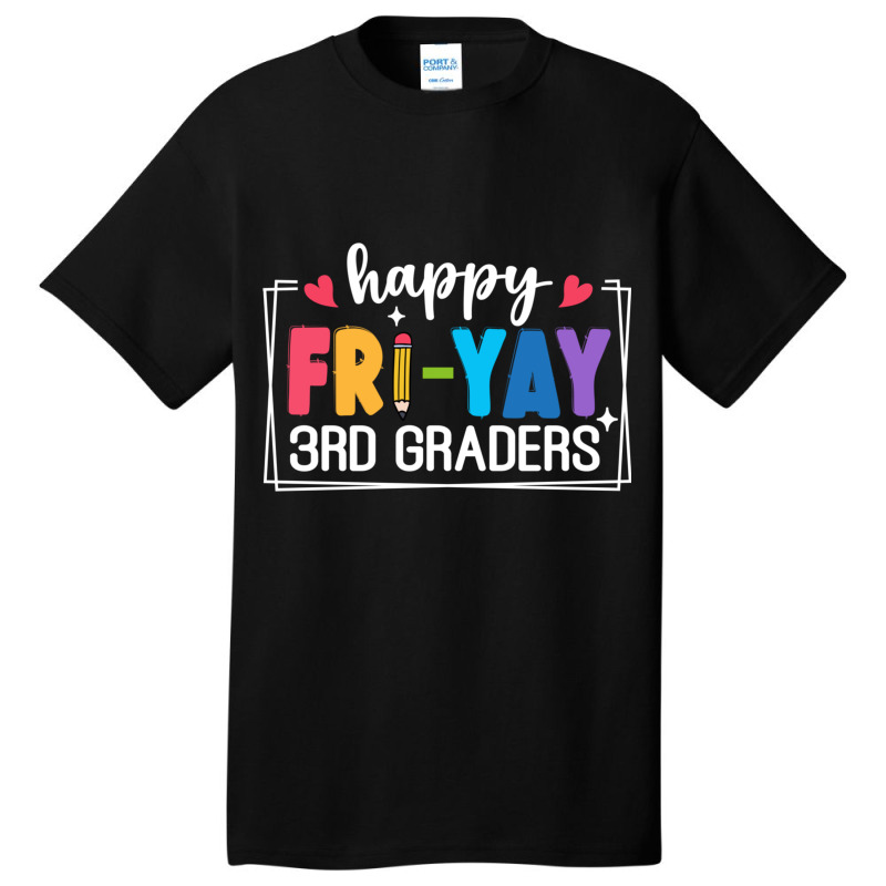 Happy Fri Yay 3rd Graders Basic T-shirt | Artistshot