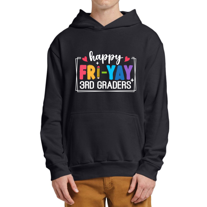 Happy Fri Yay 3rd Graders Urban Pullover Hoodie | Artistshot