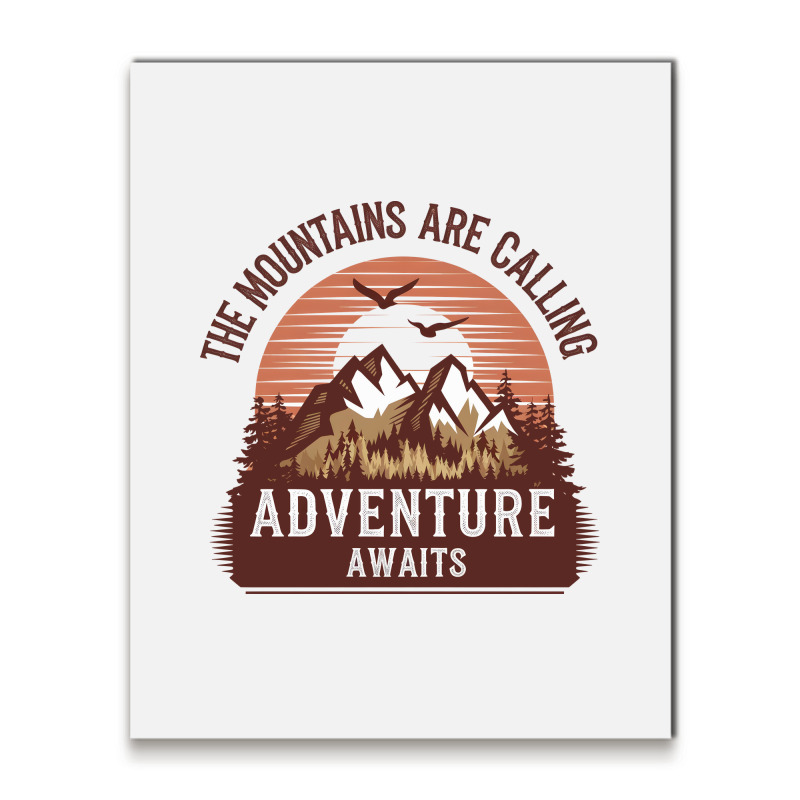 The Mountains Are Calling 3 Metal Print Vertical | Artistshot