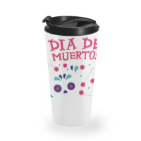 Dia De Muertos, Skull, Skulls, Skeleton, Flowers Travel Mug | Artistshot