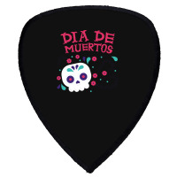 Dia De Muertos, Skull, Skulls, Skeleton, Flowers Shield S Patch | Artistshot