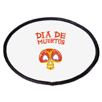 Dia De Muertos, Skull, Skulls, Skeleton, Flowers Oval Patch | Artistshot