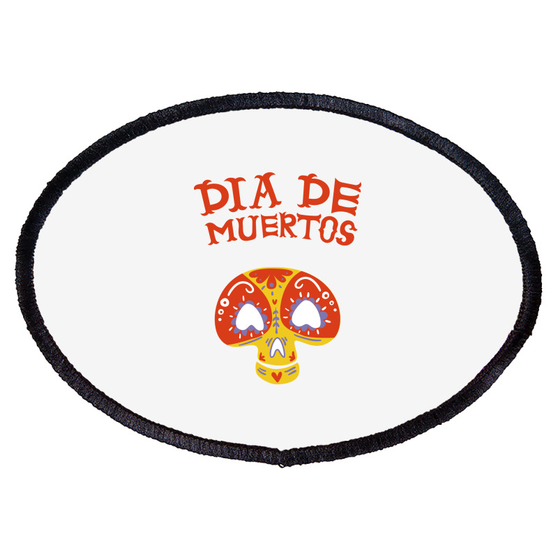 Dia De Muertos, Skull, Skulls, Skeleton, Flowers Oval Patch | Artistshot