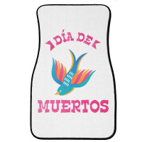 Dia De Muertos, Bird, Birds Front Car Mat | Artistshot